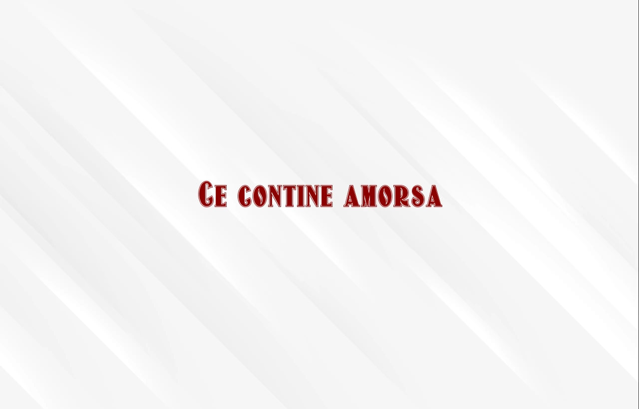 ce contine amorsa