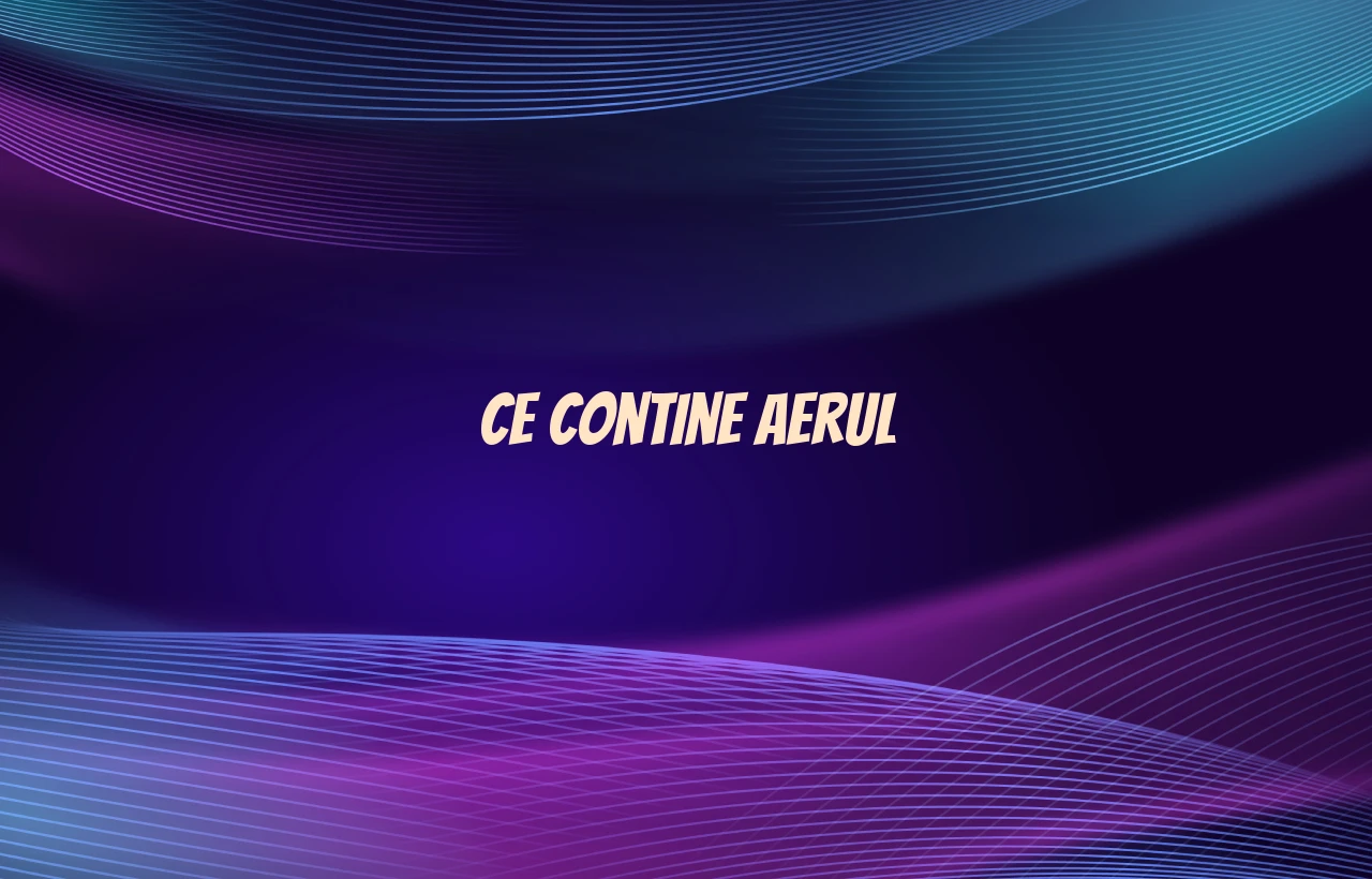 ce contine aerul